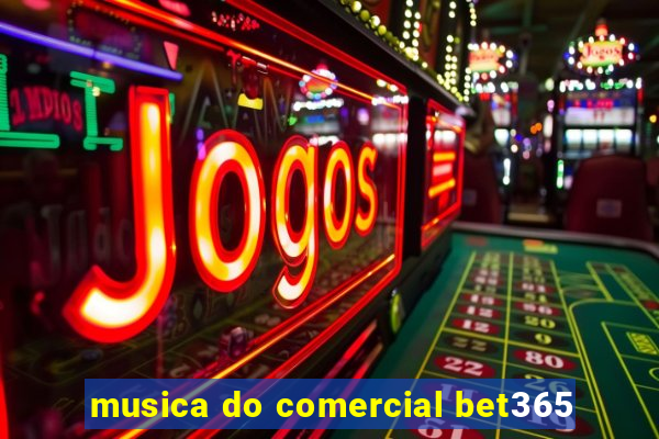 musica do comercial bet365